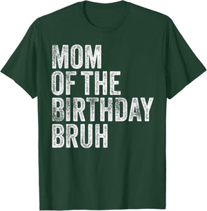 Mom Of The Birthday Bruh Matching Family Squad Dude Design T-Shirt - T-Shirt | Forest
