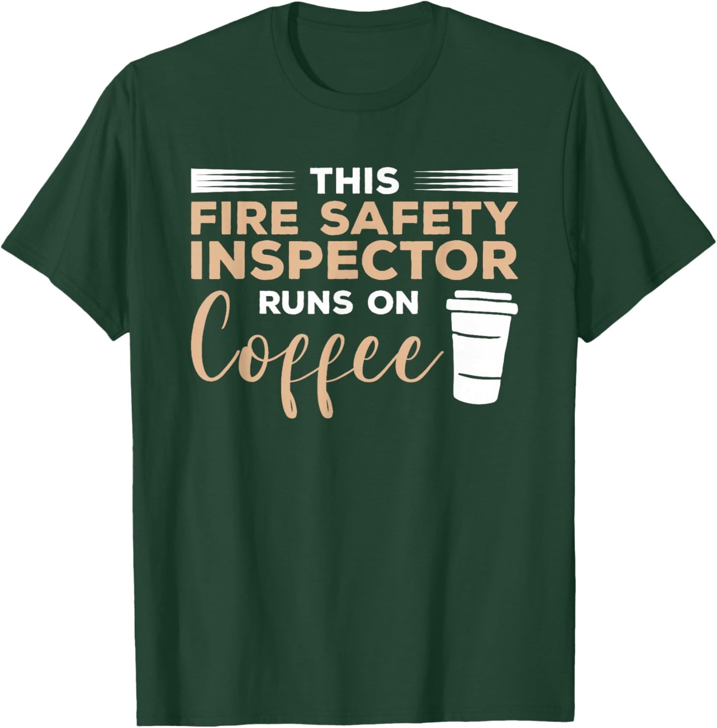 This Fire Safety Inspector Runs On Coffee T-Shirt - T-Shirt | Forest