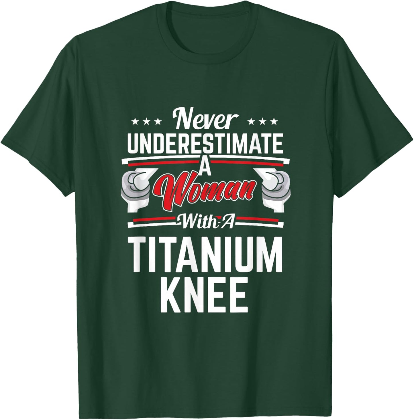 Funny Knee Surgery Recover Woman With Titanium Knee T-Shirt - T-Shirt | Forest