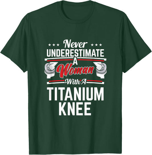Funny Knee Surgery Recover Woman With Titanium Knee T-Shirt - T-Shirt | Forest