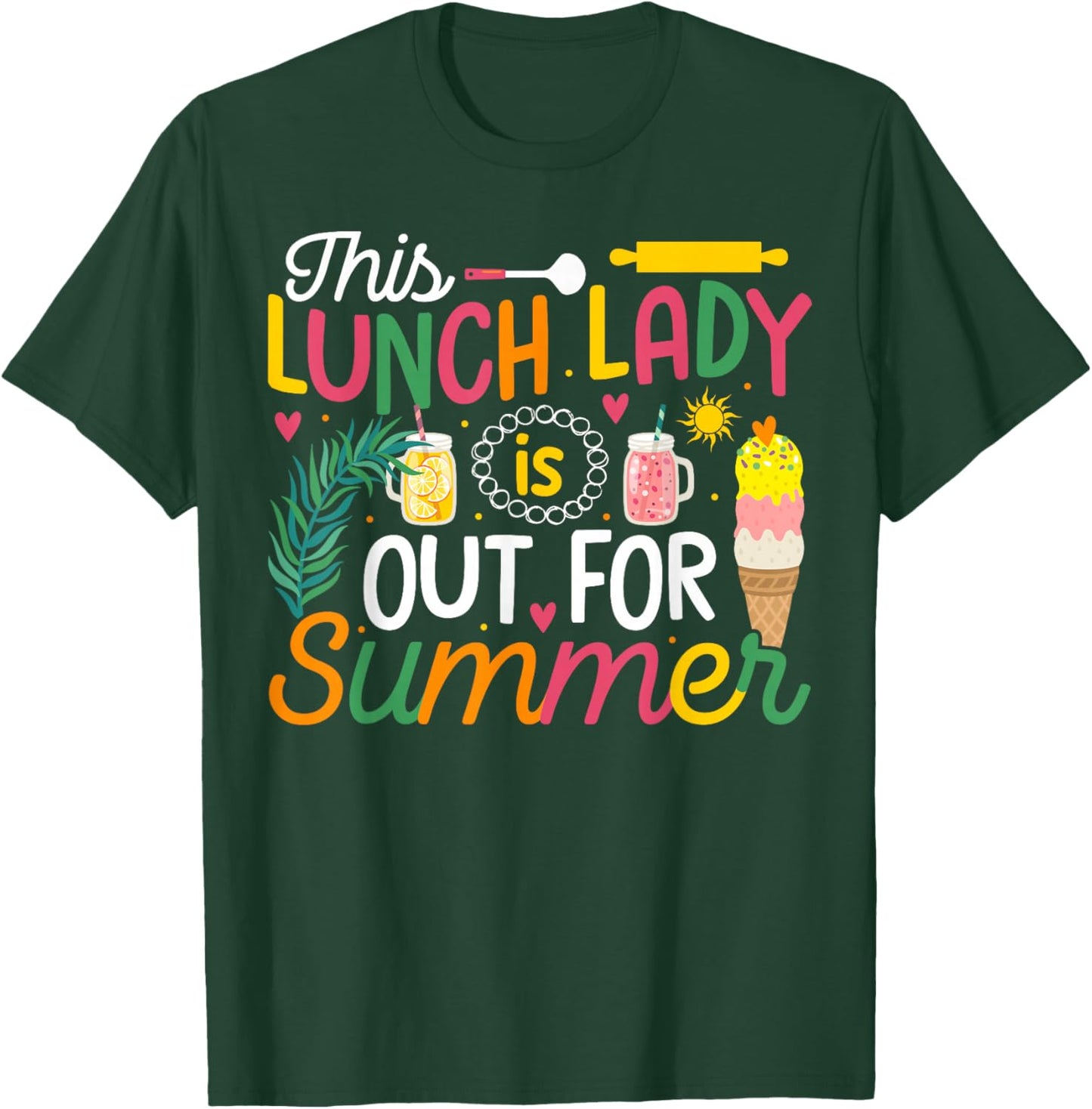 This Lunch Lady Is Out For Summer Funny End of School Year T-Shirt - T-Shirt | Forest