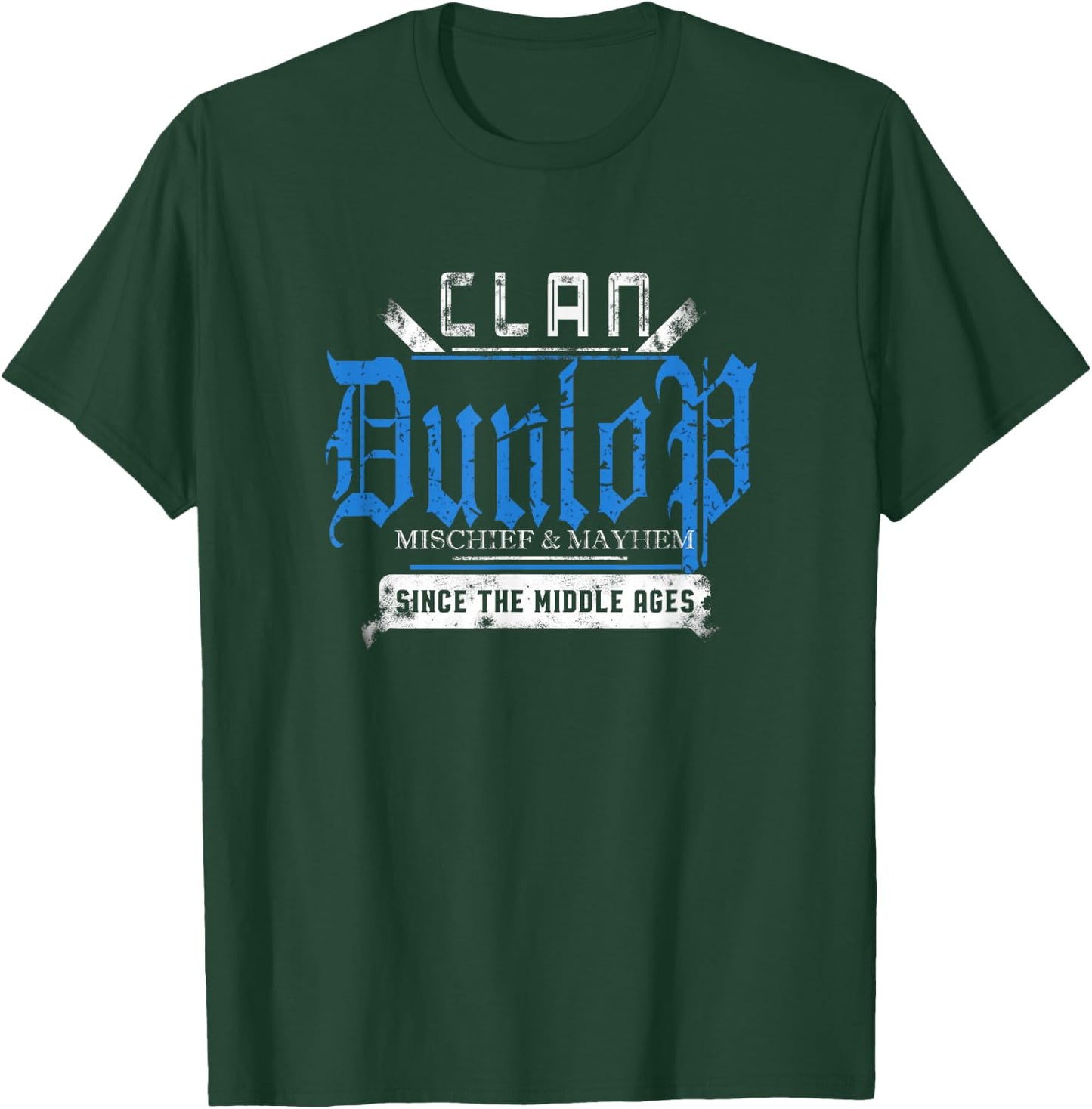 Clan Dunlop - Mischief and Mayhem Since The Middle Ages T-Shirt - T-Shirt | Forest