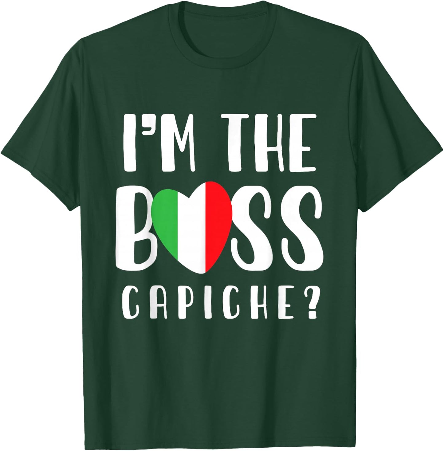 Italian mom or Italian Mothers day or I'm The Boss Capiche T-Shirt - T-Shirt | Forest