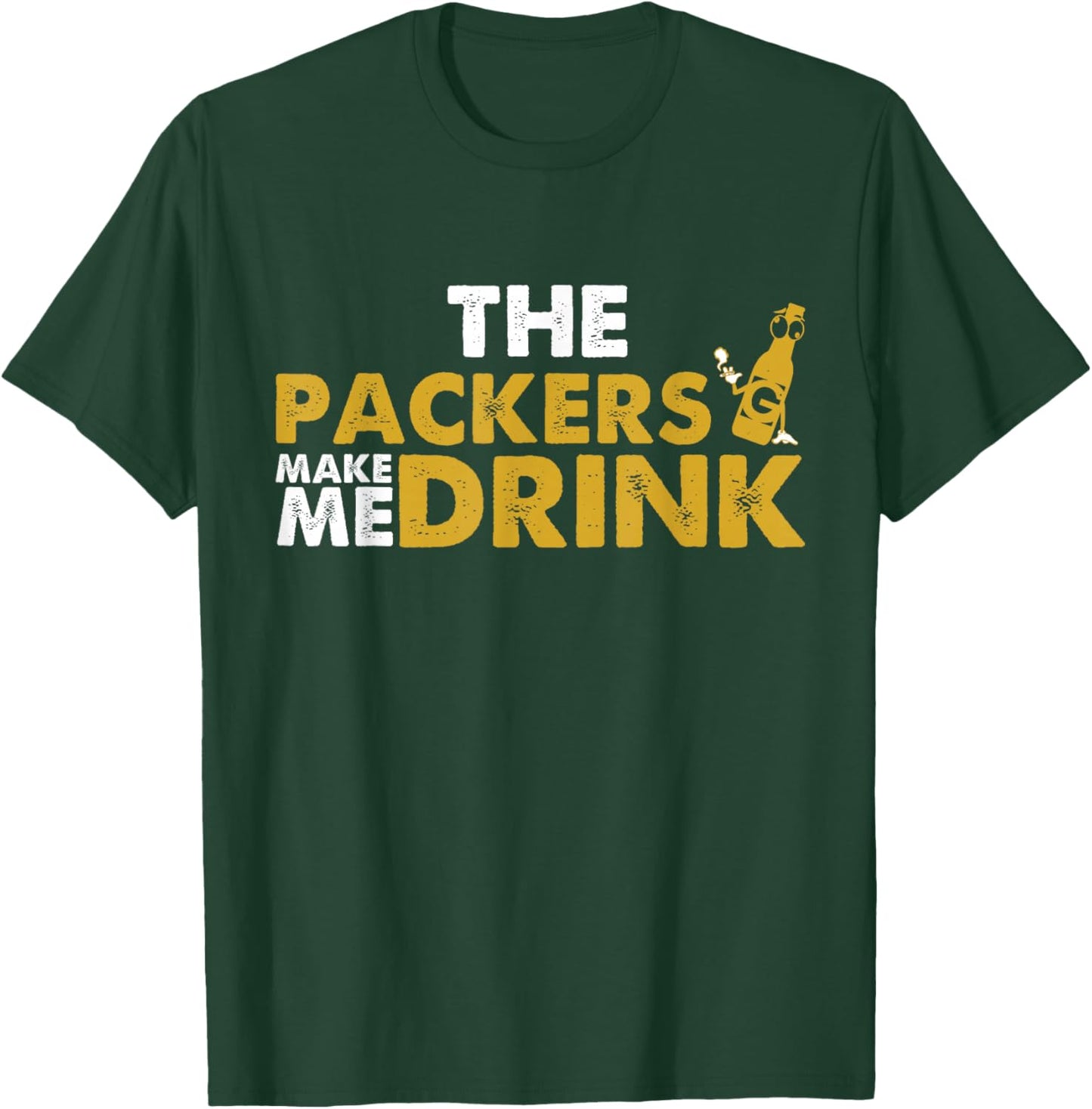 The Packers Make Me Drink Funny Apparel T-Shirt - T-Shirt | Forest