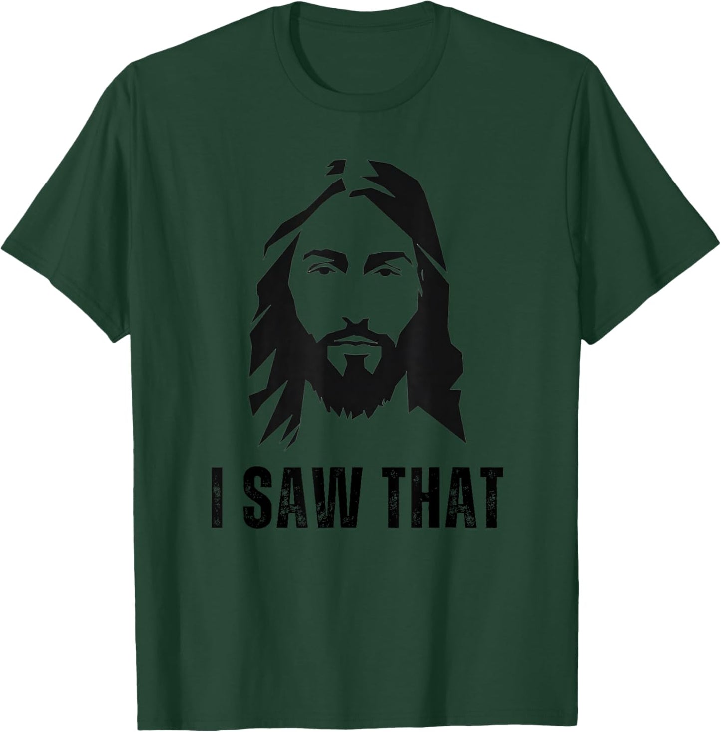 I Saw That - Funny Jesus Christ Quote Christian Meme Joke T-Shirt - T-Shirt | Forest