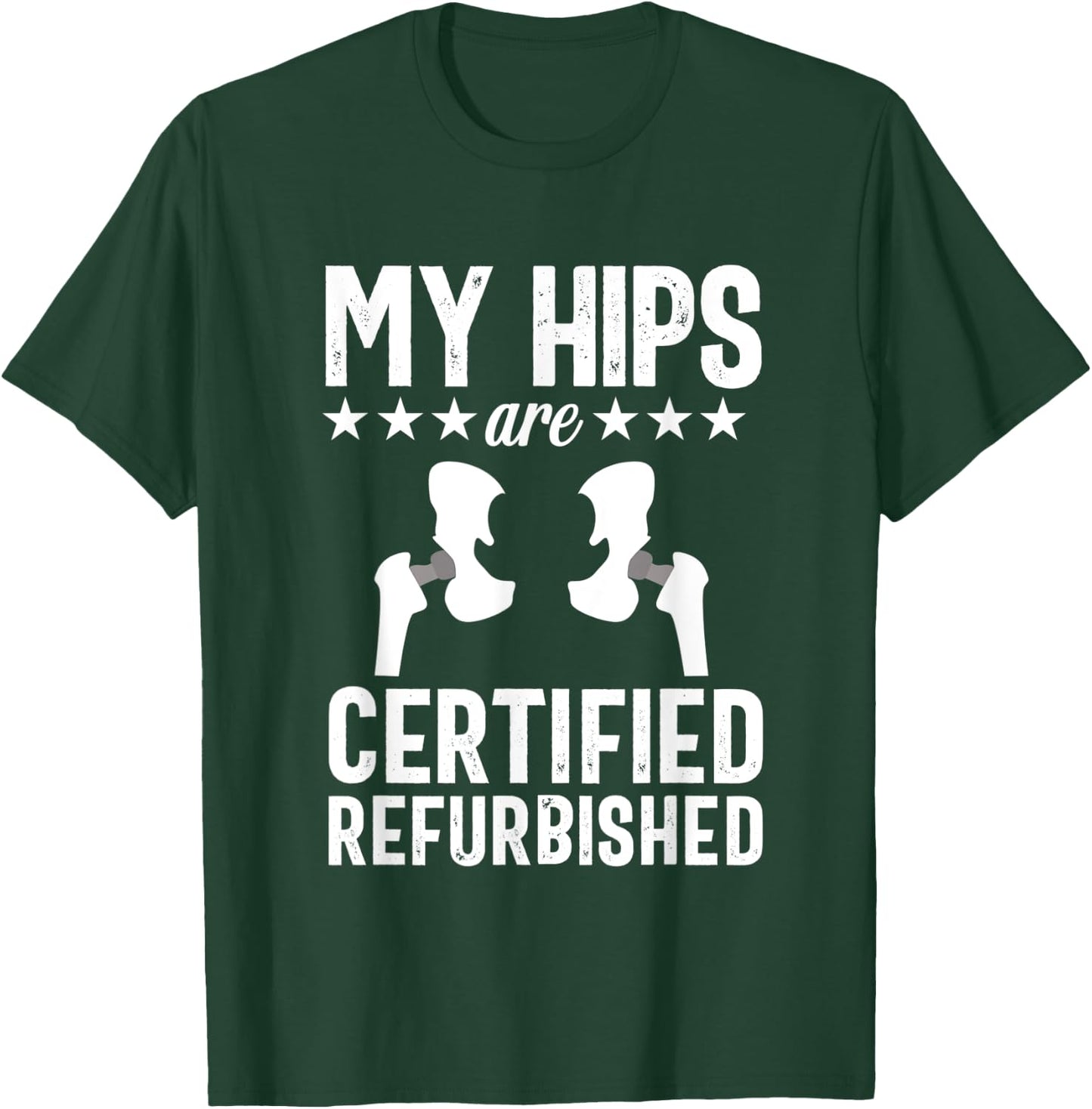 Hip Replacement Joint Replacement Surgery Recovery Gag Gift T-Shirt - T-Shirt | Forest