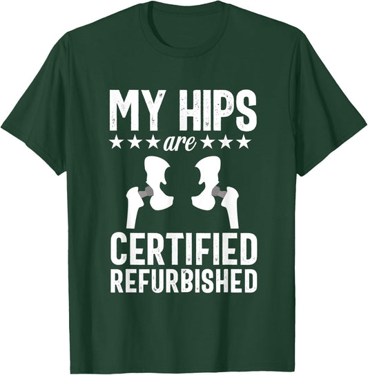 Hip Replacement Joint Replacement Surgery Recovery Gag Gift T-Shirt - T-Shirt | Forest