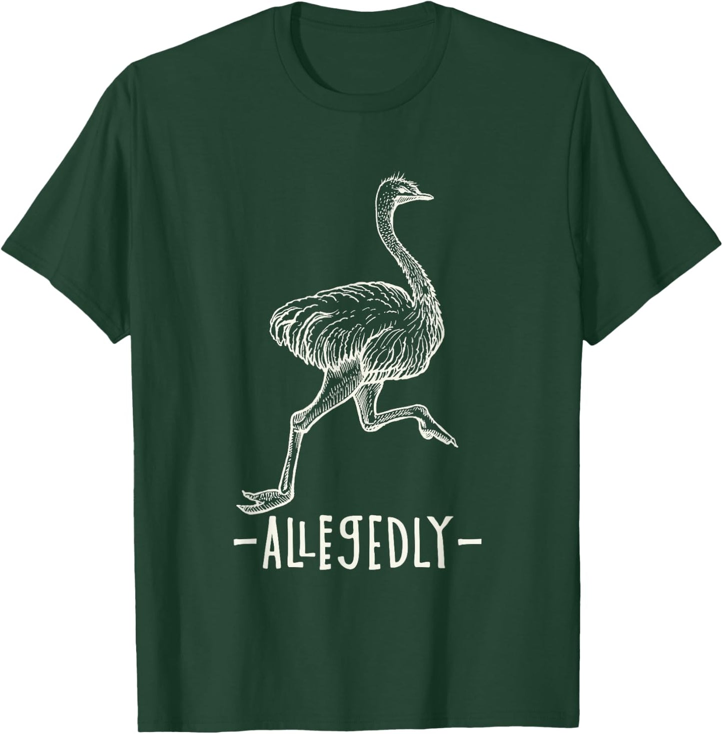 Allegedly Ostrich Flightless Ostrich Bird Lover T-Shirt - T-Shirt | Forest