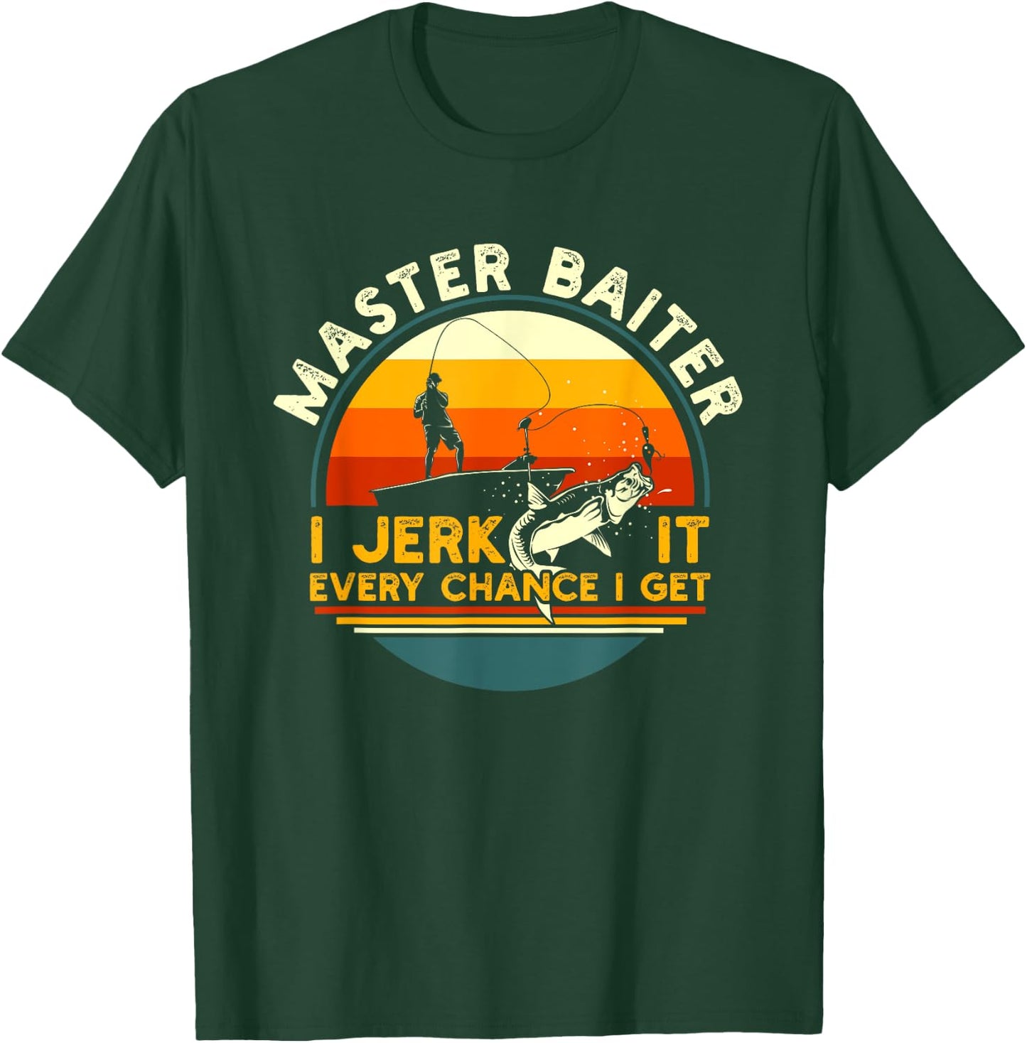 Master Baiter I’m Always Jerking My Rod For A Fishing Lovers T-Shirt - T-Shirt | Forest
