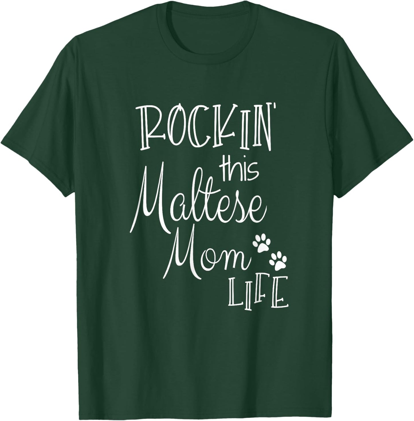 Rockin This Life Maltese Mom print Maltese Dog Owner Gifts T-Shirt - T-Shirt | Forest
