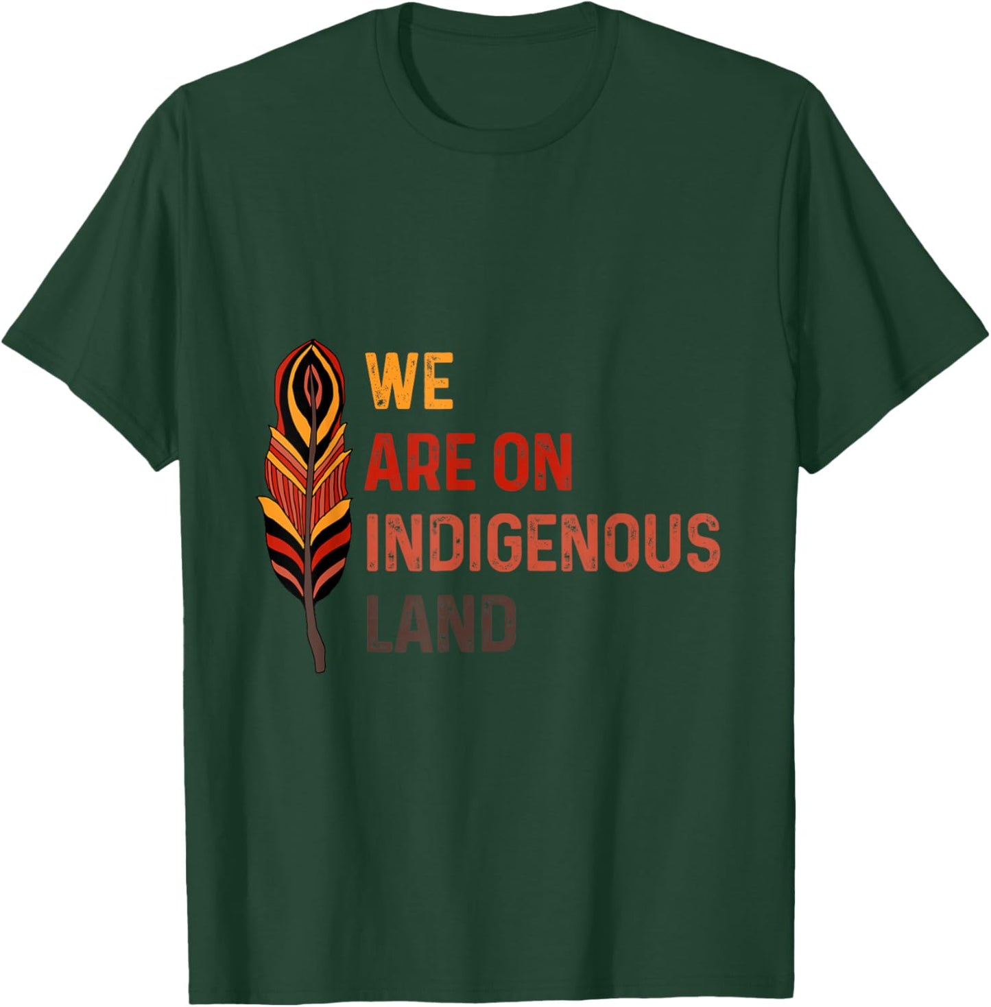 We are on Native Land Feather Native American History T-Shirt - T-Shirt | Forest