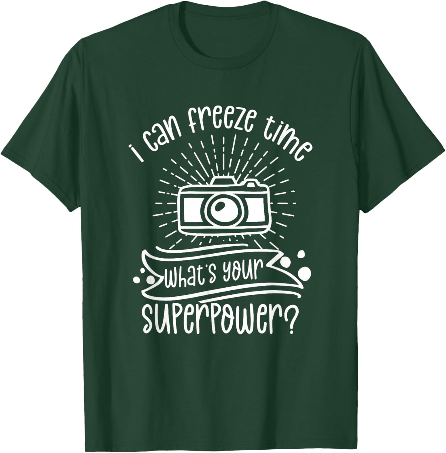 Kann Die Zeit Einfrieren Was Ist Deine Superkraft Photographer T-Shirt - T-Shirt | Forest