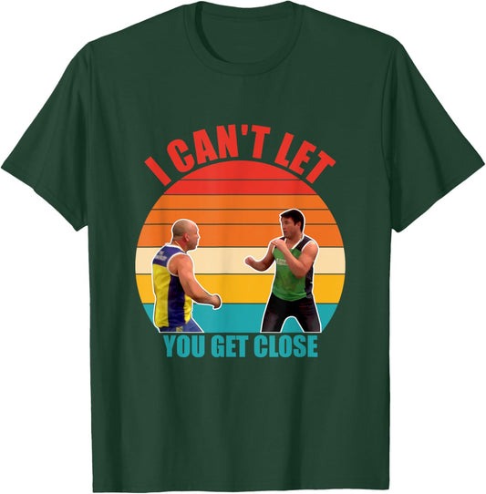 I Can't Let You Get Close Retro Design Black -Adults Classic Fit T-Shirt - T-Shirt | Forest