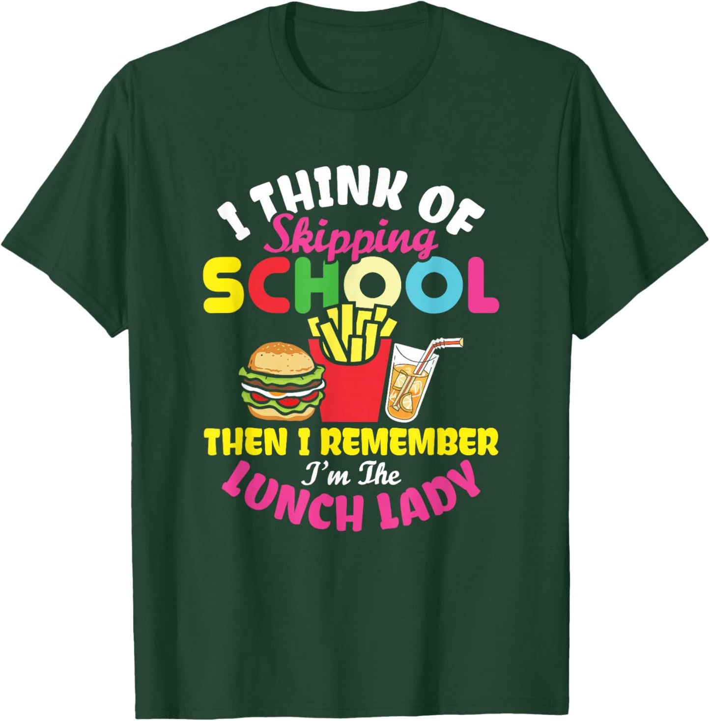 Funny Lunch Lady Thinking of Skip School Cafeteria Worker T-Shirt - T-Shirt | Forest