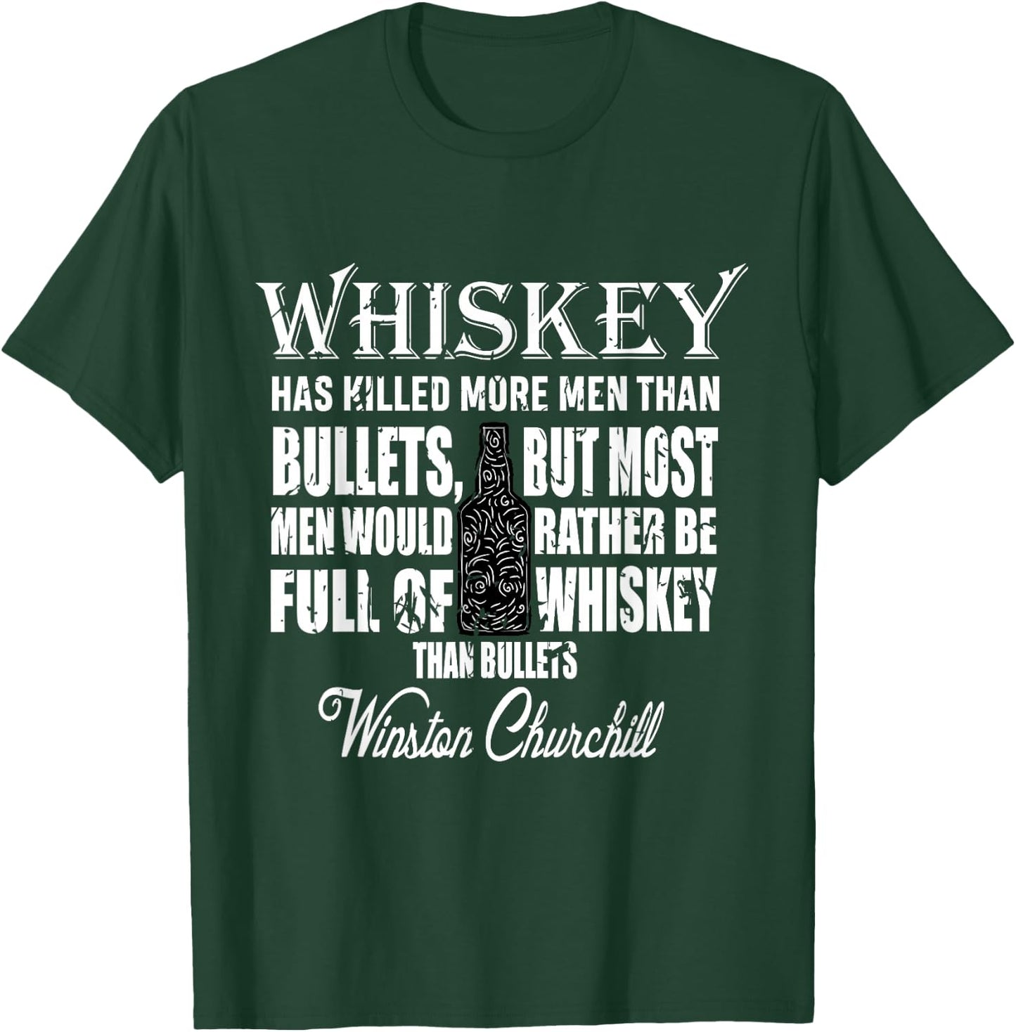 Whiskey Over Bullets | Winston Churchill Drinking Quote Gift T-Shirt - T-Shirt | Forest