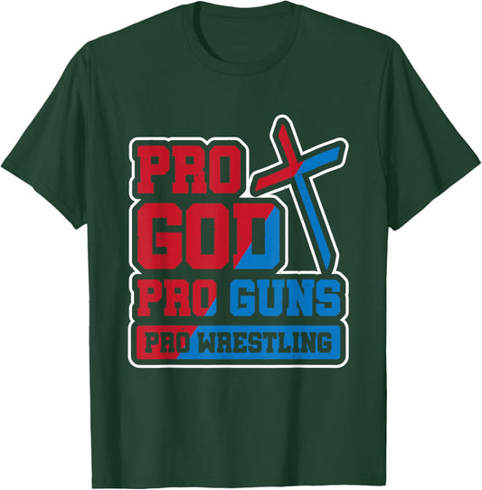 Pro God Pro Guns Pro Wrestling T-Shirt - T-Shirt | Forest