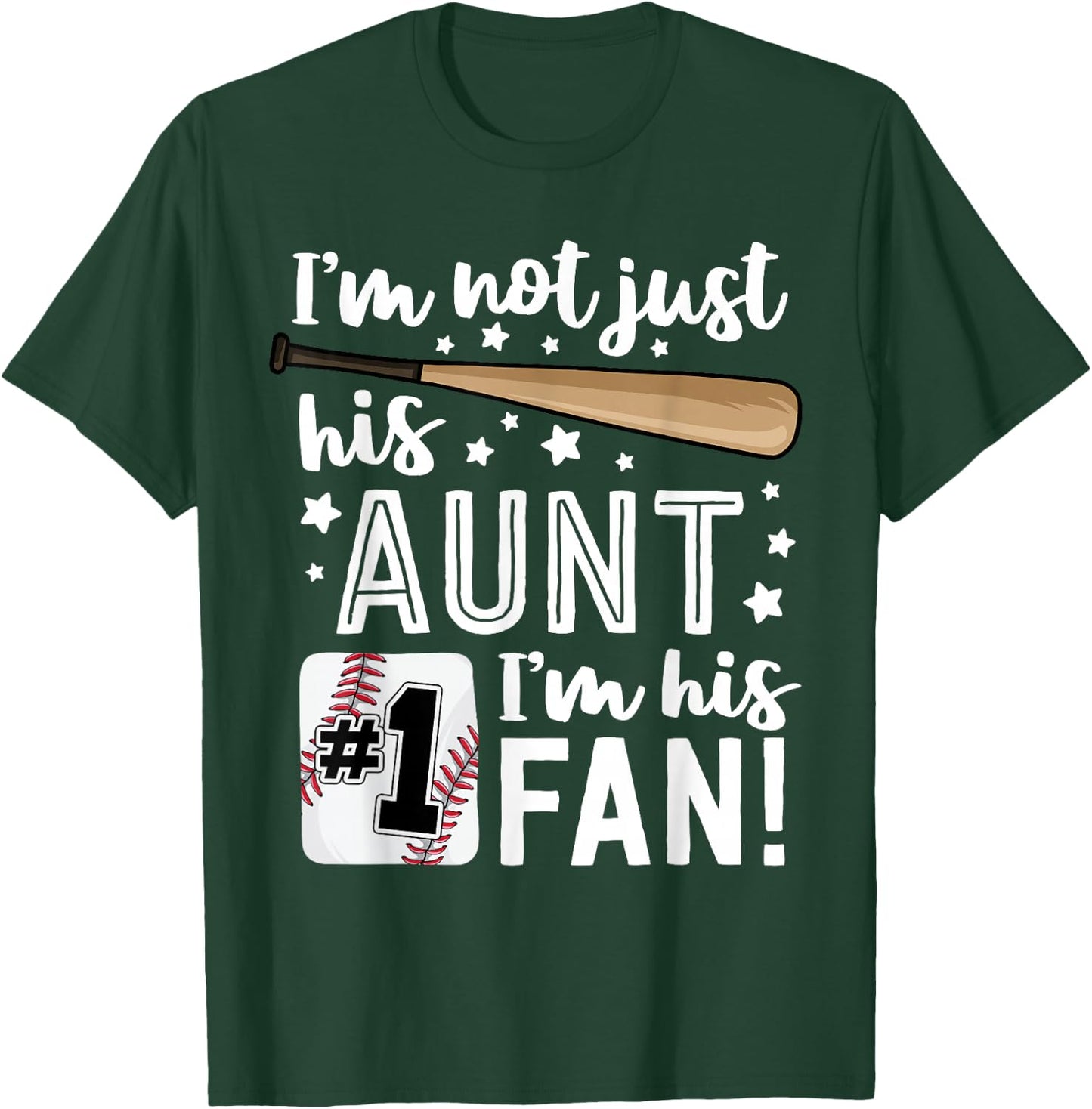 I'm Not Just His Aunt I'm His #1 Fan Family Baseball Auntie T-Shirt - T-Shirt | Forest
