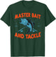 Master Bait And Tackle Funny Fishing Humor Gifts T-Shirt - T-Shirt | Forest