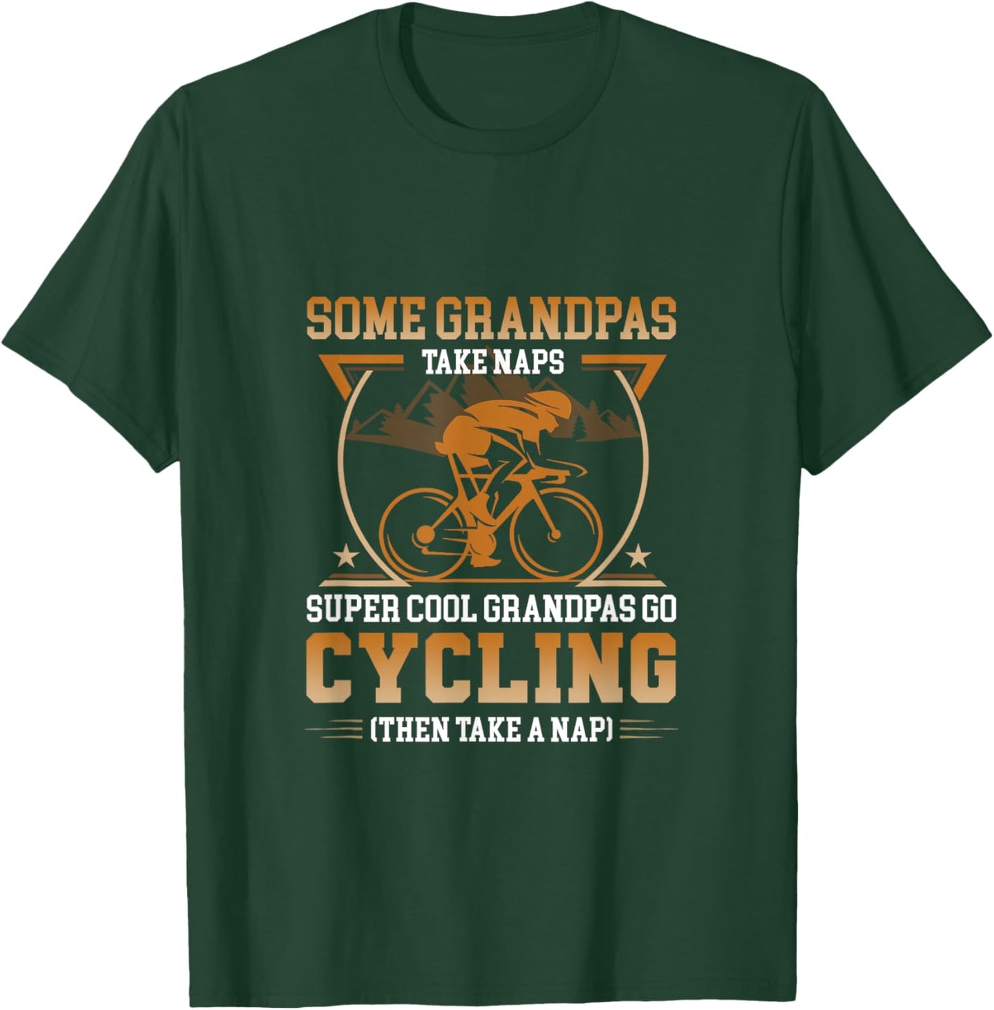 Some Grandpas Take Naps Real Grandpas Go Cycling T-Shirt - T-Shirt | Forest