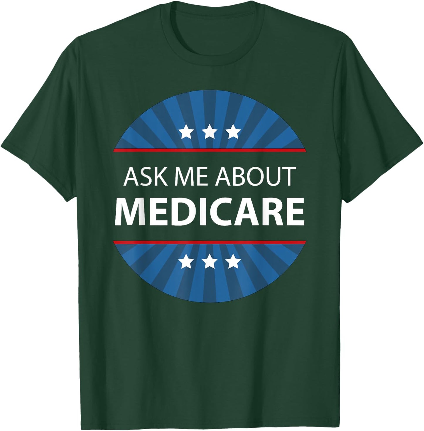 Ask Me About Medicare T-Shirt - T-Shirt | Forest