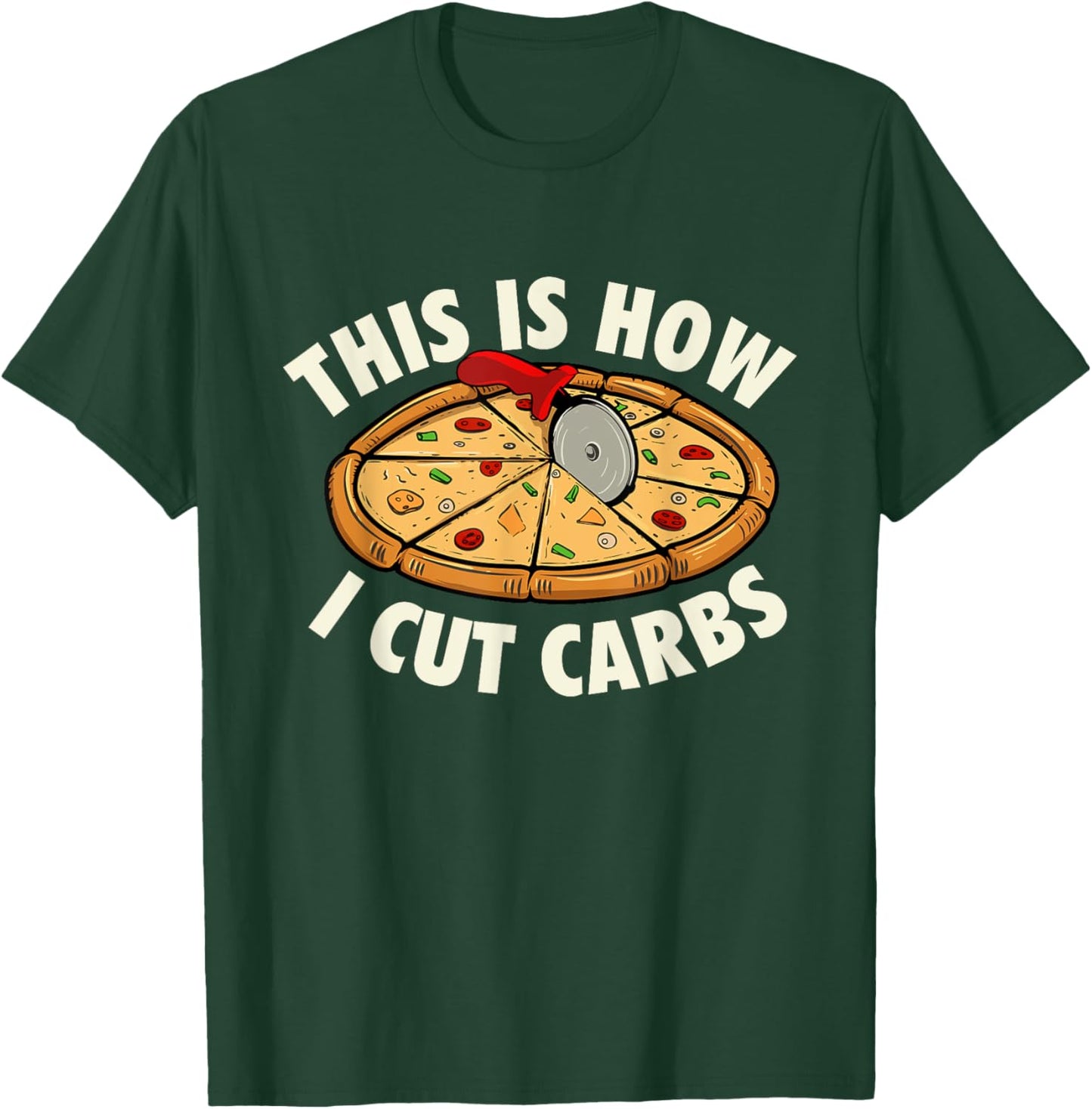 This Is How I Cut Carbs - Food Lover Pizza Baker T-Shirt - T-Shirt | Forest