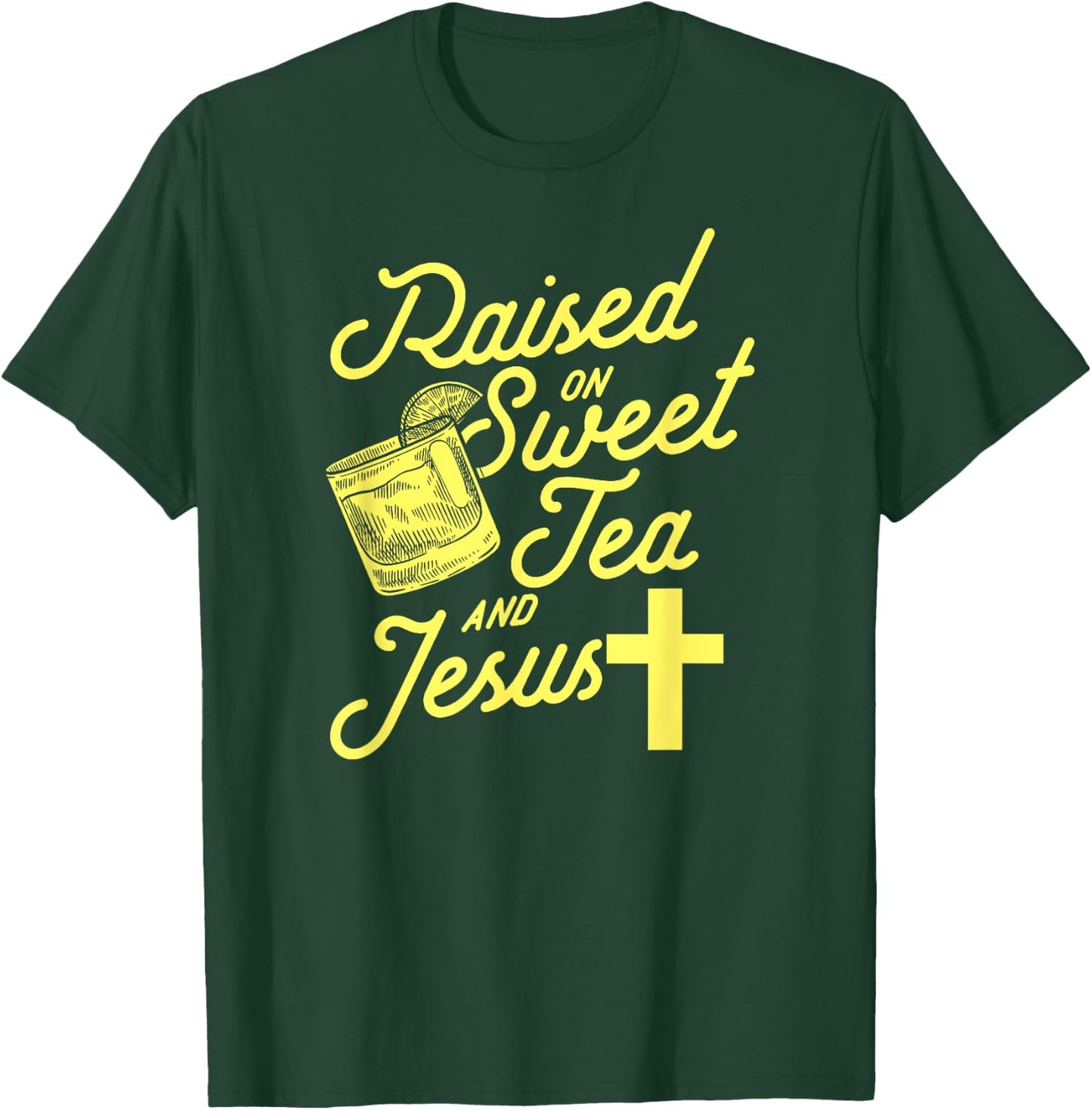 Raised on Sweet Tea and Jesus T-Shirt - T-Shirt | Forest