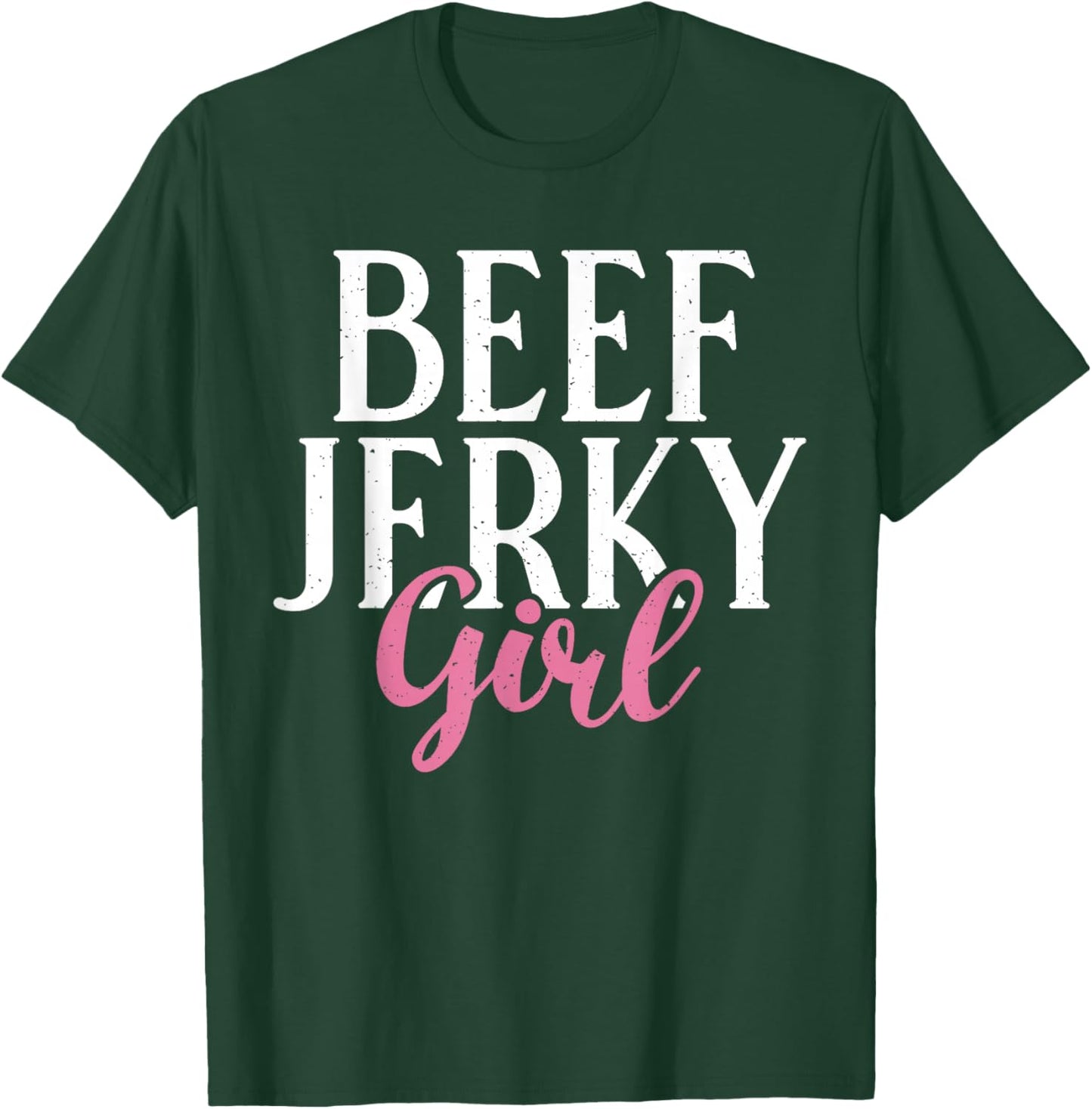 Beef Jerky Girl T-Shirt - T-Shirt | Forest
