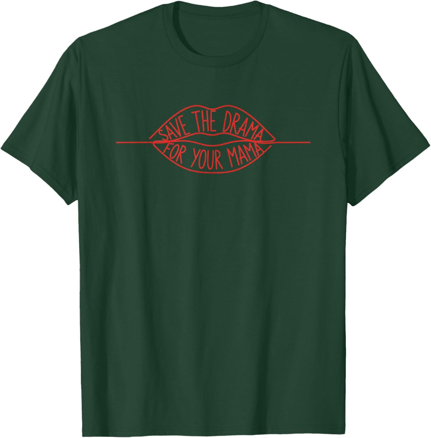 Mom Save The Drama for Your Mama - Funny Sassy Mama Saying T-Shirt - T-Shirt | Forest