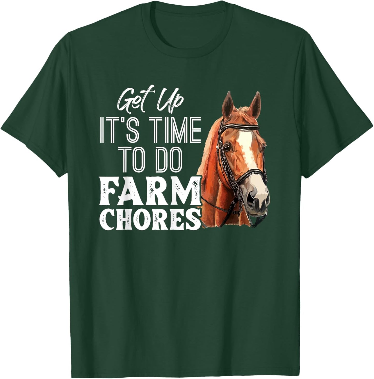 Get Up Its Time To Do Farm Chores Funny T-Shirt - T-Shirt | Forest