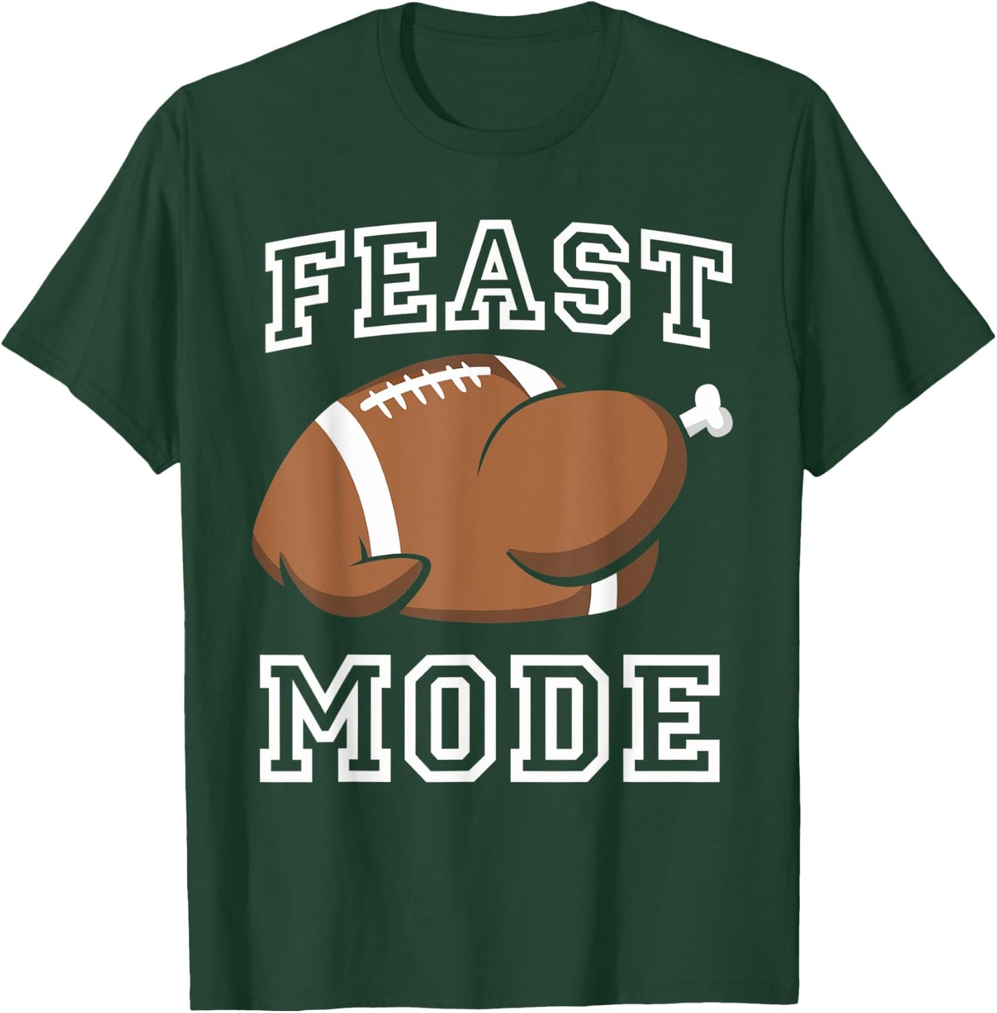 Feast Mode Football Turkey Cool Thanksgiving T-Shirt - T-Shirt | Forest