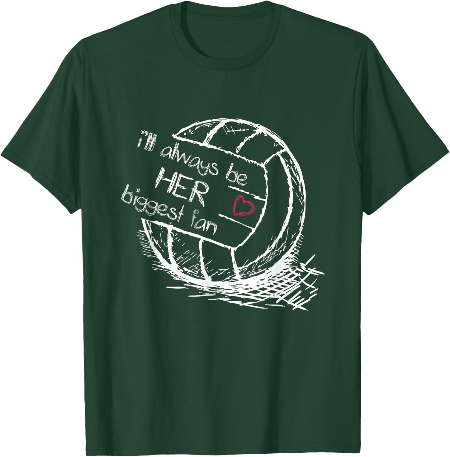 I'll Always Be Her Biggest Fan - Volleyball - Proud Mom Dad T-Shirt - T-Shirt | Forest
