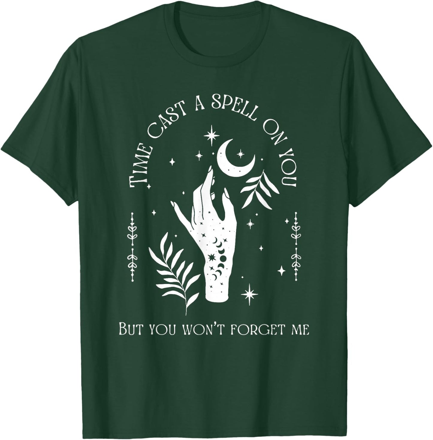 Time Cast A Spell On You But You Won't Forget Me T-Shirt - T-Shirt | Forest