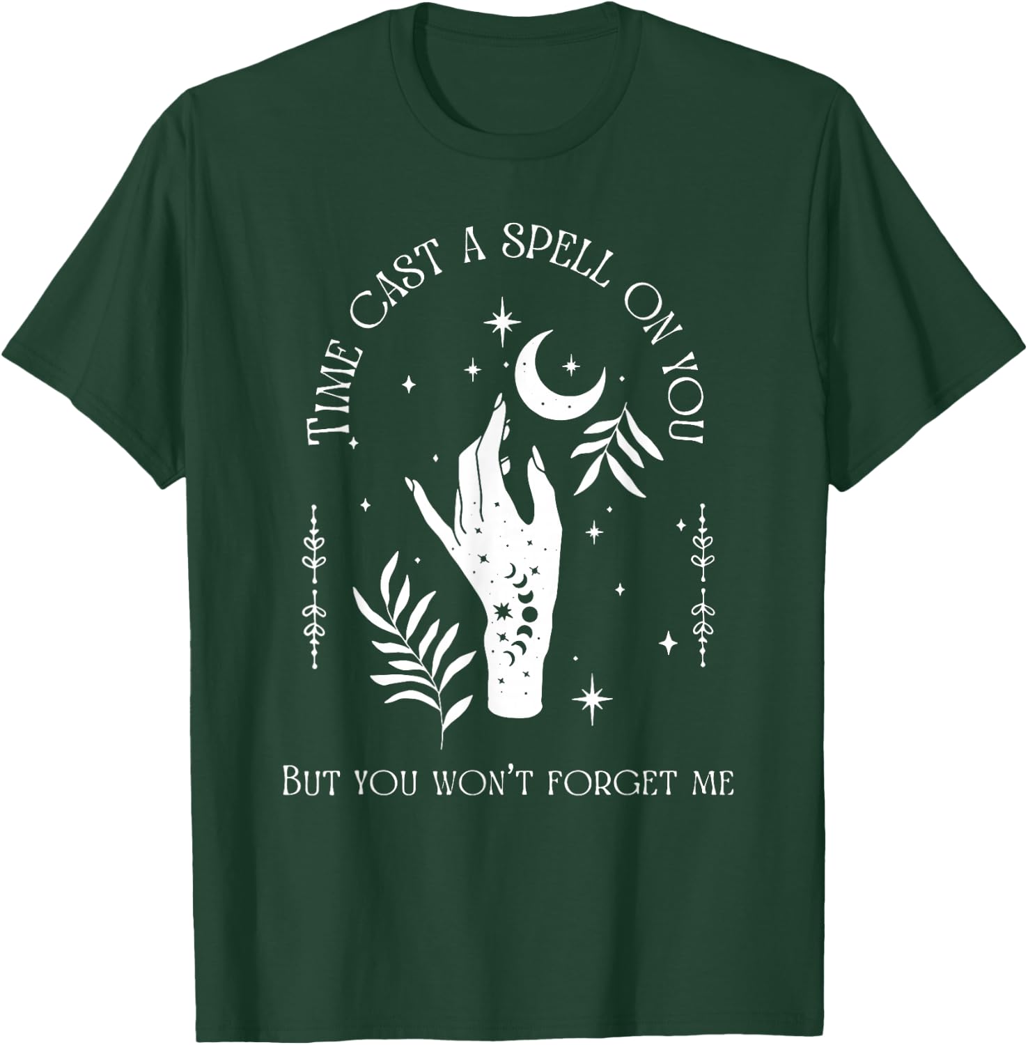 Time Cast A Spell On You But You Won't Forget Me T-Shirt - T-Shirt | Forest