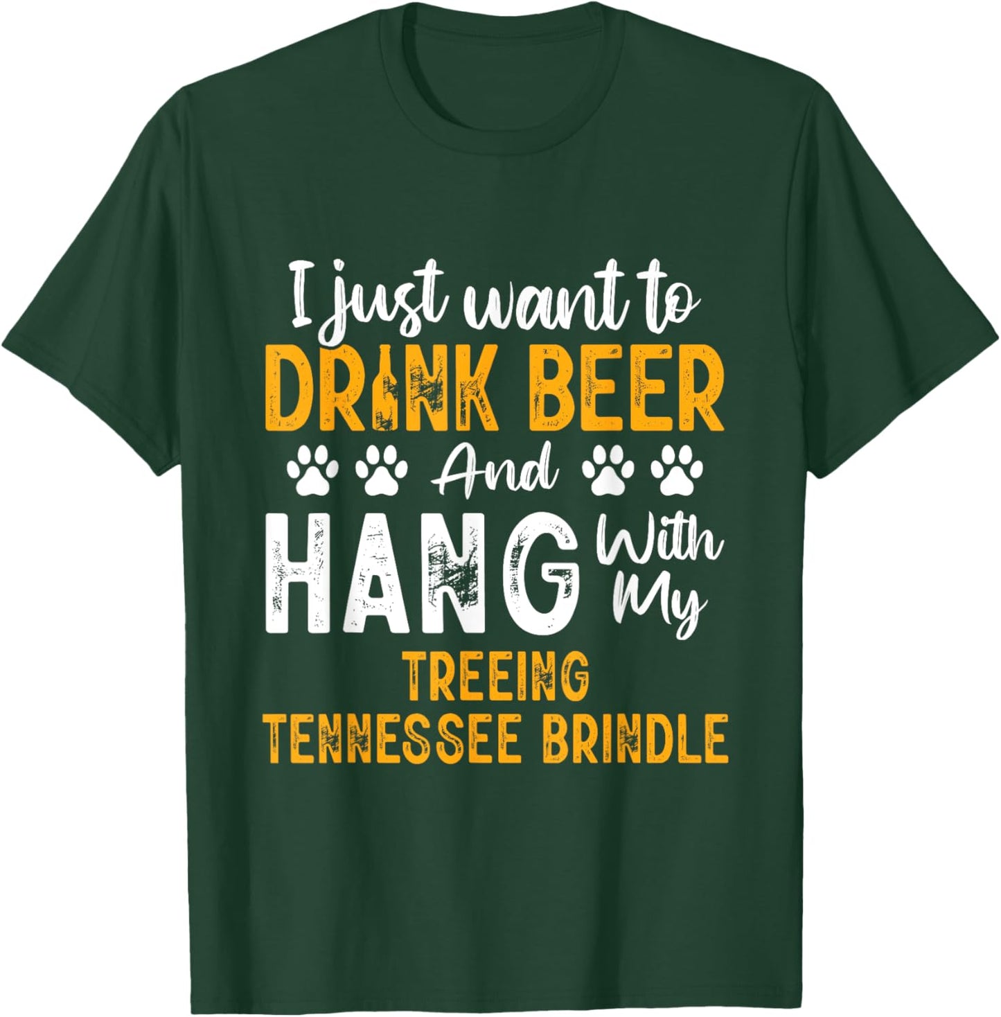 Drink Beer And Hang With My Treeing Tennessee Brindle Funny T-Shirt - T-Shirt | Forest