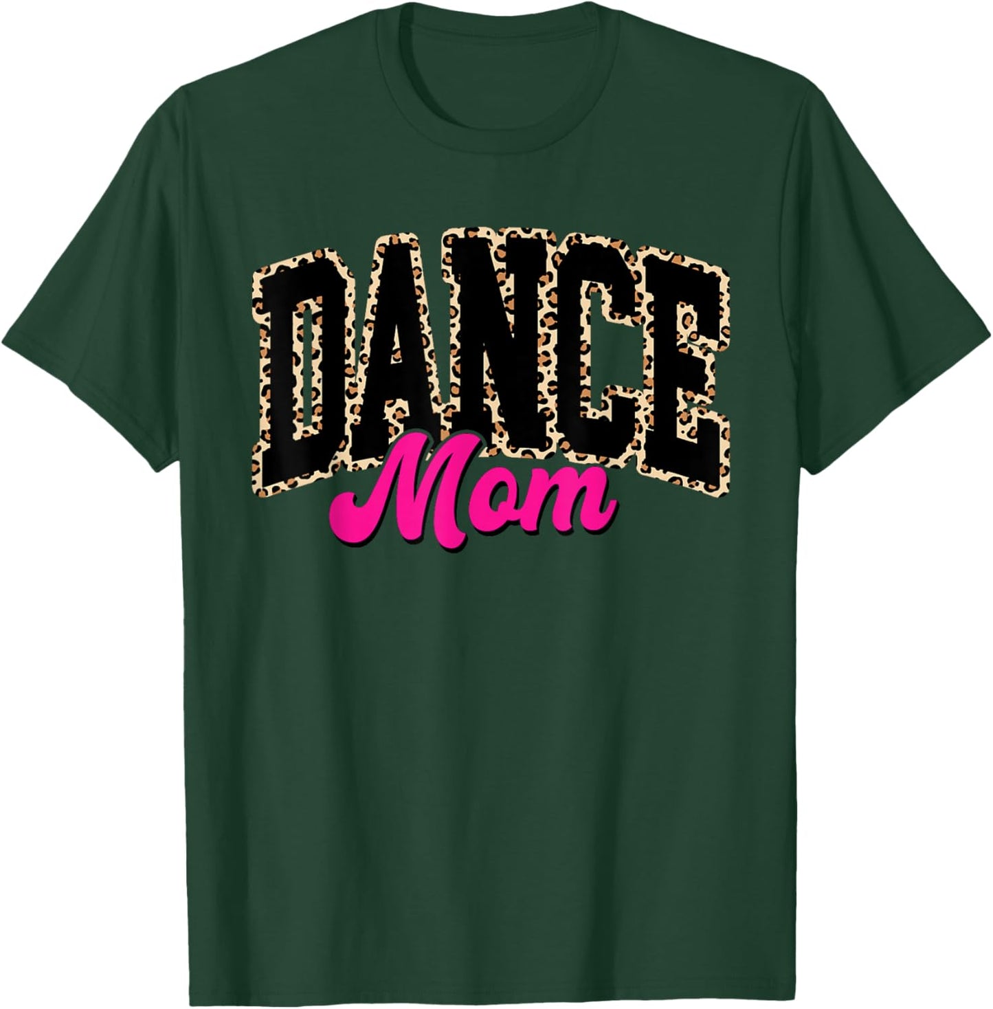 Dance Mom Leopard Dancing Mom Life Girls Women Dancer T-Shirt - T-Shirt | Forest