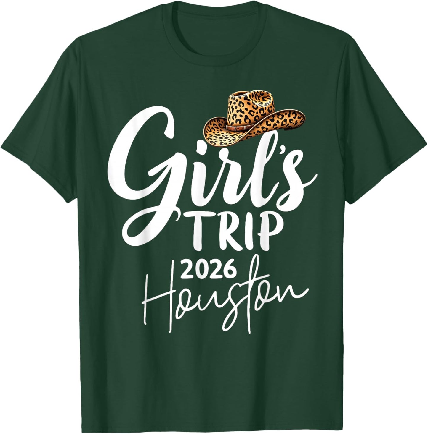 Girls Trip Houston 2026 Vacation Weekend Birthday Squad T-Shirt - T-Shirt | Forest