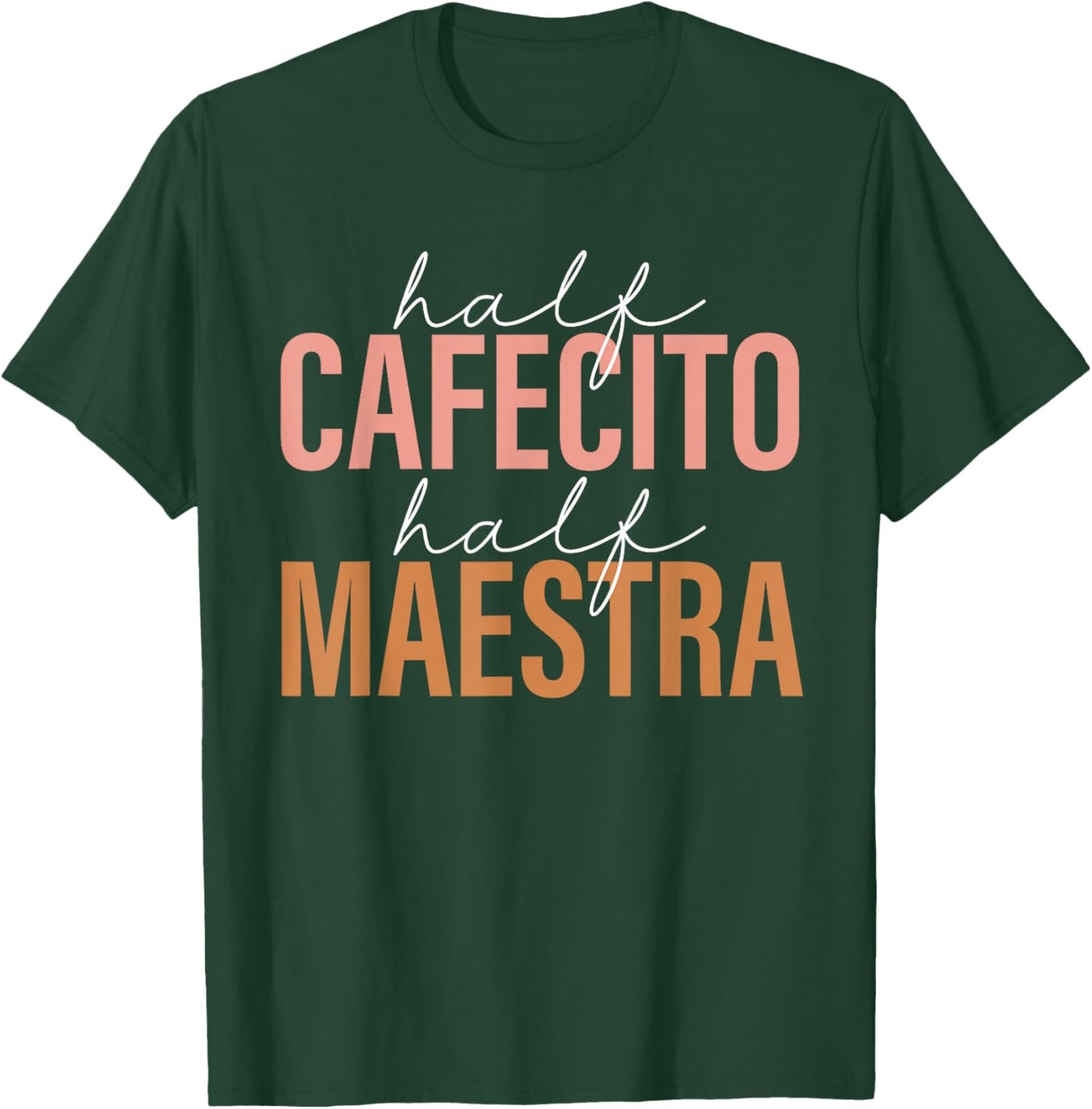 Maestra Spanish Teacher Hispanic Heritage Cafecito Y Chisme T-Shirt - T-Shirt | Forest