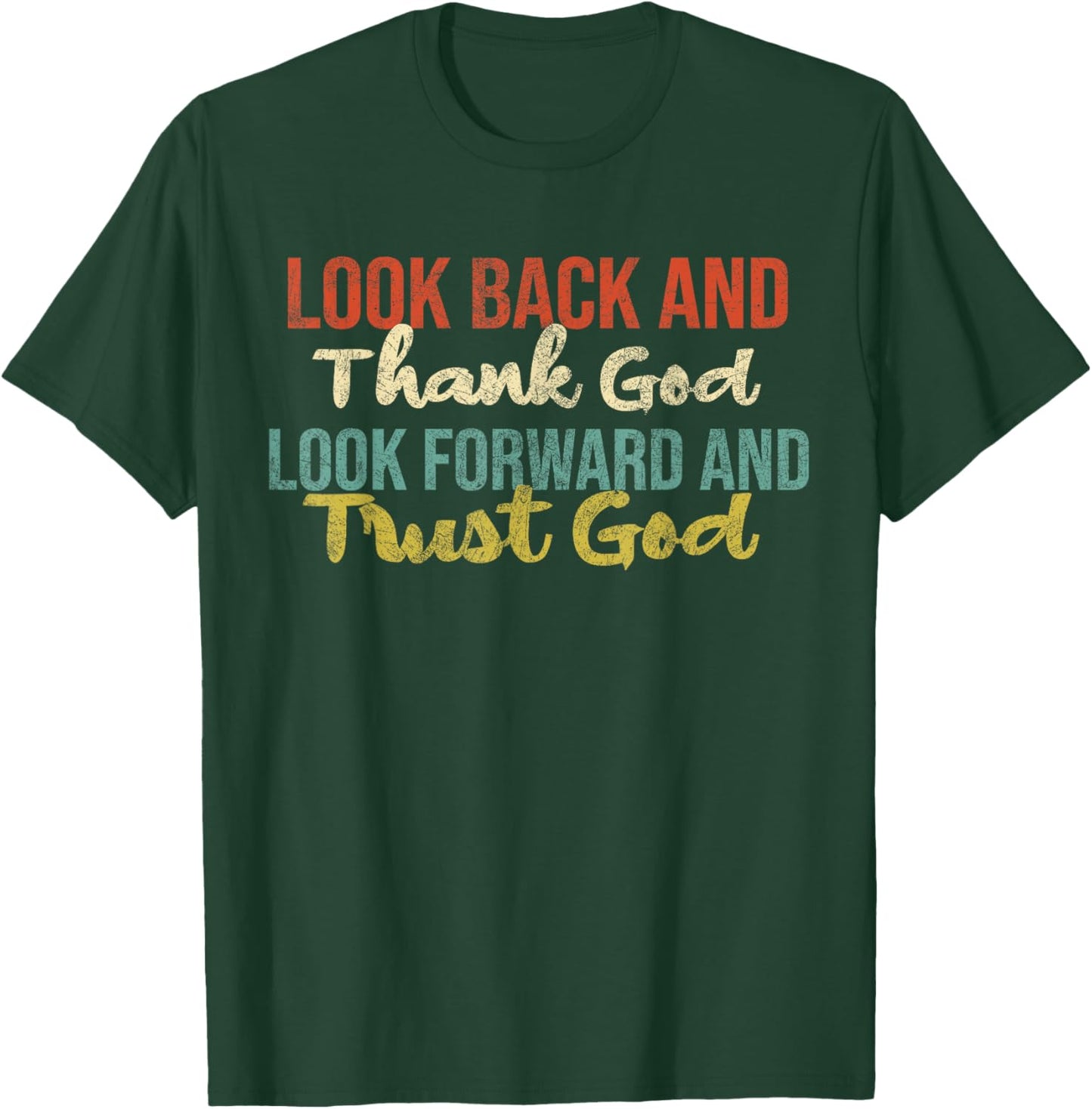 Look Back And Thank God Look Forward Trust God Vintage T-Shirt - T-Shirt | Forest