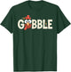Gobble Till You Wobble Turkey Thanksgiving T-Shirt - T-Shirt | Forest