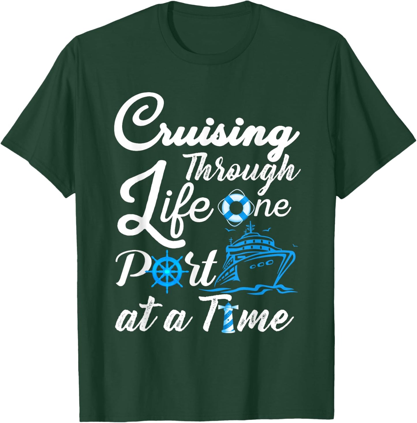 Cruising Through Life One Port at a Time Men Women and Youth Small T-Shirt - T-Shirt | Forest