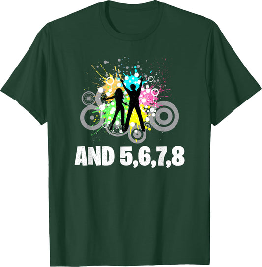 And 5 6 7 8 Dance Instructor Choreographer Dancer Dancing T-Shirt - T-Shirt | Forest