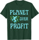 Planet Over Profit Climate Change Earth Day Global Warming T-Shirt - T-Shirt | Forest