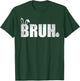 Bruh Meme Funny Saying Bro Greeting Teens Boys Easter Day T-Shirt - T-Shirt | Forest