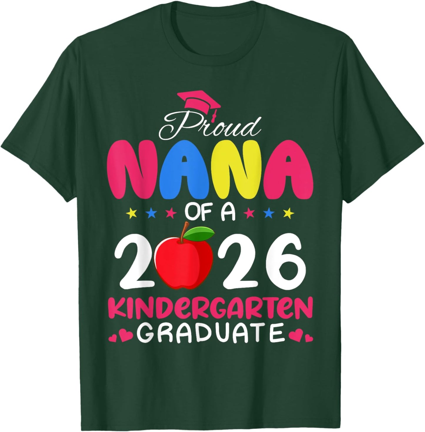 Proud Nana of 2026 Kindergarten Graduate Last Day School T-Shirt - T-Shirt | Forest
