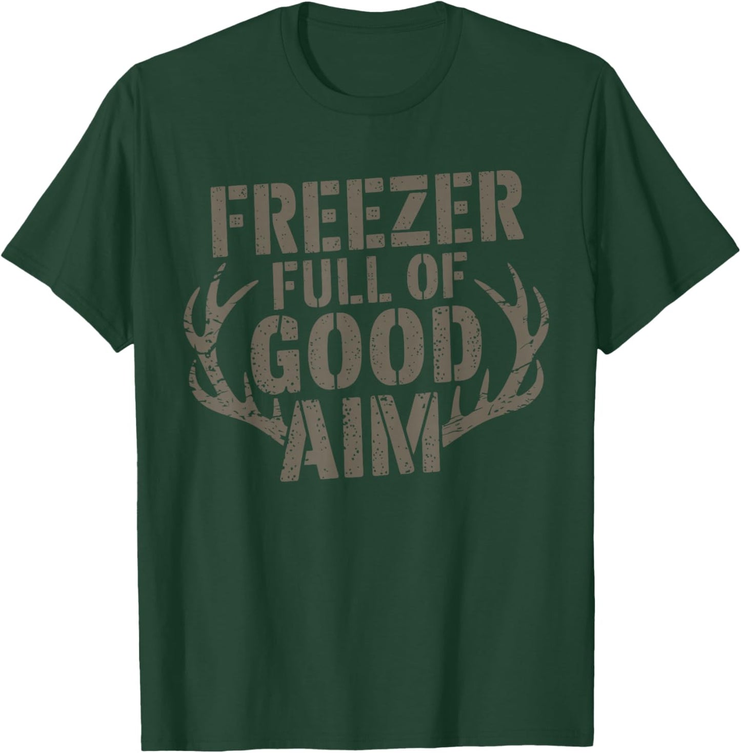 Freezer Full Of Good Aim Hunting Season Hunter T-Shirt - T-Shirt | Forest