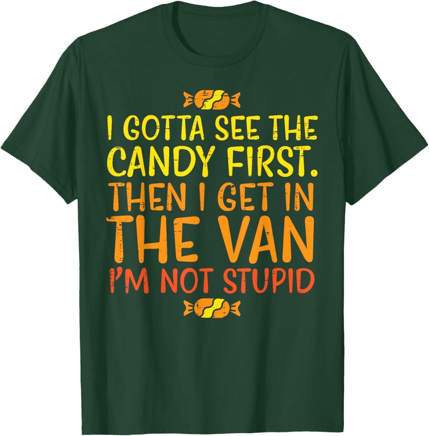 Halloween Gotta See Candy First Van Funny Costume Women Men T-Shirt - T-Shirt | Forest