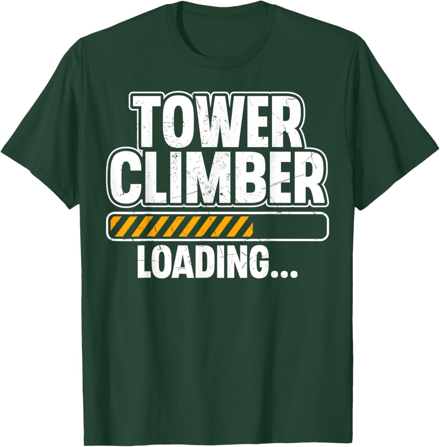 Tower Climber Loading - Future Tower Climber Climbing Gifts T-Shirt - T-Shirt | Forest