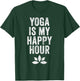 Yoga Is My Happy Hour Meme Vintage Funny Yoga Saying T-Shirt - T-Shirt | Forest