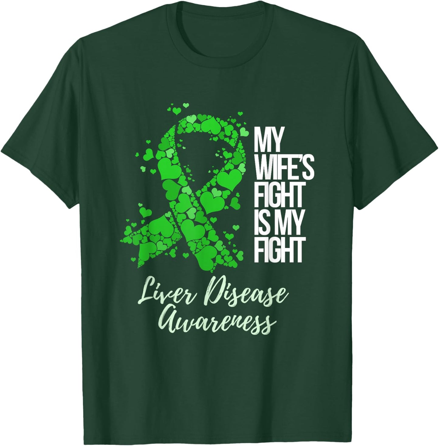 My Wife’s Fight Is My Fight Liver Disease Awareness T-Shirt - T-Shirt | Forest