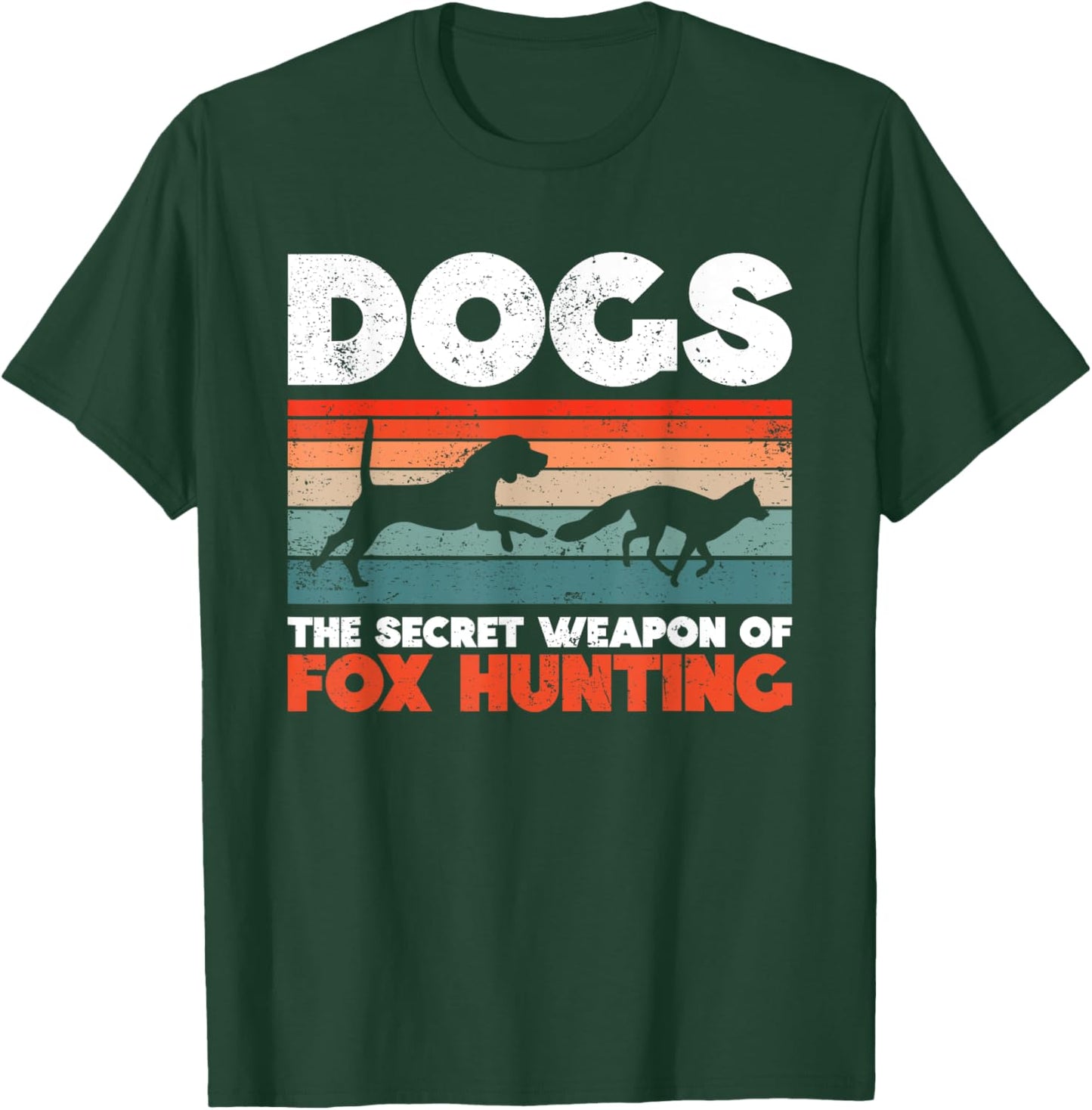 Dogs - The Secret Weapon Of Fox Hunting - Fox Hunting T-Shirt - T-Shirt | Forest